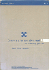 kniha Drogy a drogové závislosti mezioborový přístup, Úřad vlády České republiky 2003