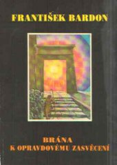 kniha Brána k opravdovému zasvěcení učební soustava o deseti stupních : část teoretická i praktická, ASU 1992