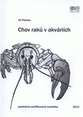 kniha Chov raků v akváriích uplatněná certifikovaná metodika, Česká zemědělská univerzita 2012