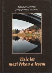 kniha Tisíc let mezi řekou a lesem osudy Zbečna, jedné z nejstarších obcí v Čechách, MH 2003