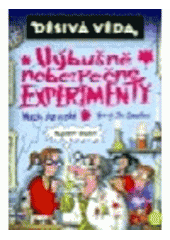 kniha Výbušně nebezpečné experimenty, Egmont 2007