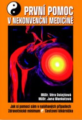 kniha První pomoc v nekonvenční medicíně jak si pomoci sám v naléhavých případech, zdravotnické minimum, cestovní lékárnička, Ostrov 2010