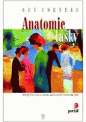 kniha Anatomie lásky vztahy otec - dcera, matka - syn a jejich vliv na budoucí partnerské vztahy, Portál 2007