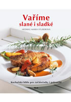 kniha Vaříme slané i sladké - Kuchařská bible pro začátečníky i pokročilé, Euromedia 2015