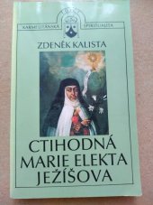 kniha Ctihodná Marie Elekta Ježíšova Po stopách španělské mystiky v českém baroku, Karmelitánské nakladatelství 1992