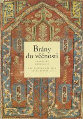 kniha Brány do věčnosti Anatolské koberce II : dar Rainera Kreissla České republice : Letohrádek královny Anny 14.8.-1.11.1998, Správa Pražského hradu 1998