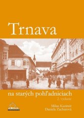 kniha Trnava na starých pohľadniciach, Dajama 2015