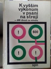 kniha K vyšším výkonům v psaní na stroji - 600 úhozů za minutu, SPN 1976