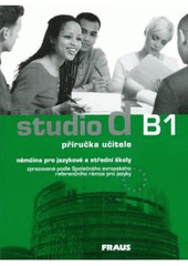 kniha Studio d B1 příručka pro učitele - němčina pro jazykové a střední školy zpracovaná podle Společného evropského referenčního rámce pro jazyky, Fraus 2008