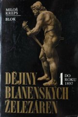 kniha Dějiny blanenských železáren. 1. [díl], - Do roku 1897, Blok 1978