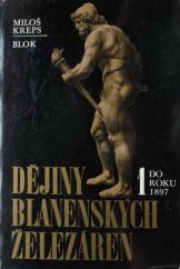kniha Dějiny blanenských železáren. 1. [díl], - Do roku 1897, Blok 1978