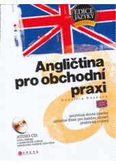 kniha Angličtina pro obchodní praxi [potřebná slovní zásoba, užitečné fráze pro každou situaci, praktická cvičení], CPress 2007