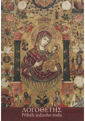 kniha Logothetīs příběh jednoho rodu : kolektivní monografie, Institut pro byzantská a východokřesťanská studia 2011