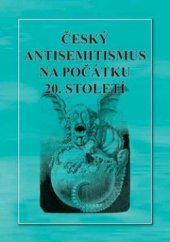 kniha Český antisemitismus na počátku 20. století, Bodyart Press 2010