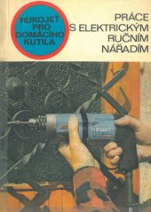 kniha Práce s elektrickým ručním nářadím, SNTL 1972