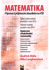 kniha Matematika - Příprava k přijímacím zkouškám na VŠE 2015, Ekopress 2015