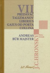 kniha Predavač talizmanov Liberius Gaius od Porta Collina Andreas Búr Majster VII, Matica slovenská 2008