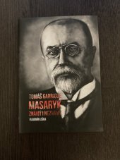 kniha Tomáš Garrigue Masaryk: známý i neznámý, XYZ 2017