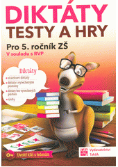 kniha Diktáty testy a hry pro 5. ročník ZŠ, Taktik 2019