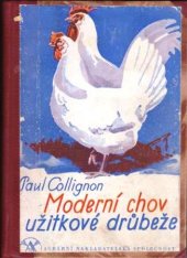 kniha Moderní chov užitkové drůbeže Příručka a učebnice z denní praxe, Agrární nakladatelská společnost 1944