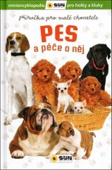 kniha Pes a péče o něj Příručka pro malé chovatele, Sun 2021