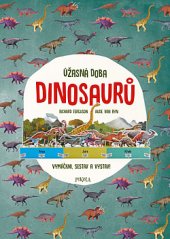 kniha Úžasná doba dinosaurů, Pikola 2019