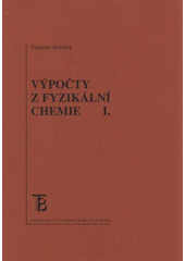 kniha Výpočty z fyzikální chemie I., Karolinum  2010