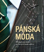 kniha Pánská móda  20 nadčasových stylových kusů oděvu, Dobrovský 2019