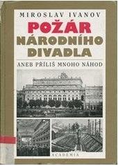 kniha Požár Národního divadla, aneb, Příliš mnoho náhod, Academia 2000