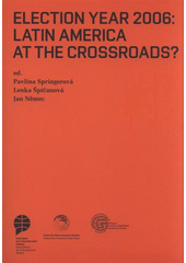 kniha Election year 2006: Latin America at the crossroads?, Association for International Affairs 2008