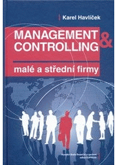 kniha Management & controlling malé a střední firmy, Vysoká škola finanční a správní 2011