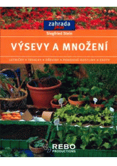 kniha Výsevy a množení letničky, trvalky, dřeviny, pokojové rostliny a exoty, Rebo 2004