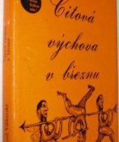 kniha Citová výchova v březnu, Československý spisovatel 1967