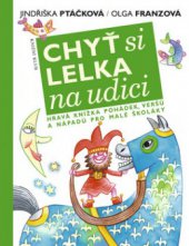 kniha Chyť si lelka na udici [hravá knížka pohádek, veršů a nápadů pro malé školáky], Knižní klub 2008