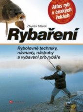 kniha Rybaření rybolovné techniky, návnady, nástrahy a vybavení pro rybáře, CPress 2011