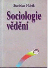 kniha Sociologie vědění základní koncepce a paradigmata, Sociologické nakladatelství 1999