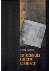 kniha Sociosémiotika umělecké komunikace (česko-slovenská varianta), Albert 2005