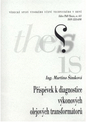 kniha Příspěvek k diagnostice výkonových olejových transformátorů = Contribution to the diagnosis of power oil transformers : zkrácená verze PhD Thesis, Vysoké učení technické v Brně 2010