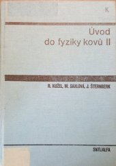 kniha Úvod do fyziky kovů [Díl] 2 celostátní vysokošk. učebnice pro stud. matematicko-fyz. a přírodověd. fakult stud. oboru fyzika pevných látek., SNTL 1985