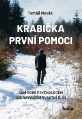 kniha Krabička první pomoci + CD Sám sobě psychologem uzdravujícím vlastní duši, Holar 2018