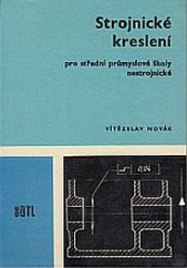 kniha Strojnické kreslení pro střední průmyslové školy nestrojnické 1. [díl] Strojnictví., SNTL 1968