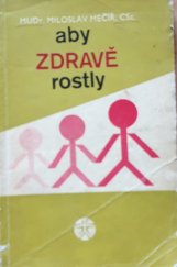 kniha Aby zdravě rostly, Státní zdravotnické nakladatelství 1968