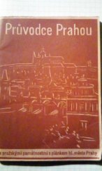 kniha Průvodce Prahou a pražskými památnostmi s plánkem hlavního města Prahy : zrevidován a doplněn, s.n. 1936