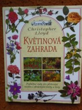 kniha Květinová zahrada Podnětné rady pro pěstování rostlin s okrasnými květy a listy, Cesty 1994