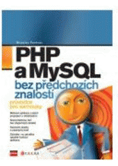 kniha PHP a MySQL bez předchozích znalostí, CPress 2007