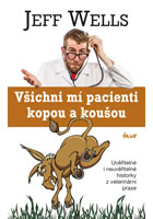 kniha Všichni mí pacienti kopou a koušou, Euromedia 2014