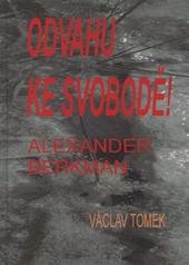 kniha Odvahu ke svobodě! Alexander Berkman, Manibus propriis 2010