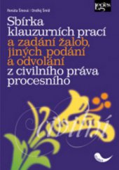 kniha Sbírka klauzurních prací a zadání žalob, jiných podání a odvolání z civilního práva procesního, Leges 2011