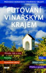 kniha Putování vinařským krajem průvodce Moravskou vinařskou oblastí, Práh 2011