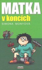 kniha Matka v koncích, Mony 2008